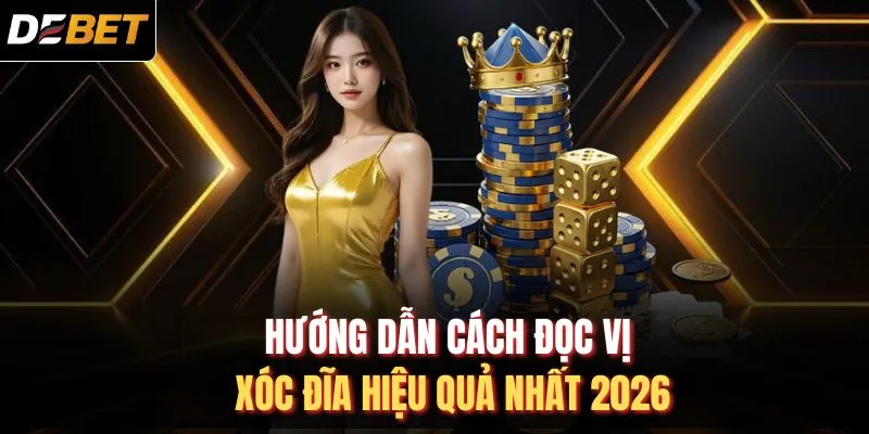 Hướng dẫn c&aacute;ch đọc vị x&oacute;c đĩa hiệu quả nhất 2026