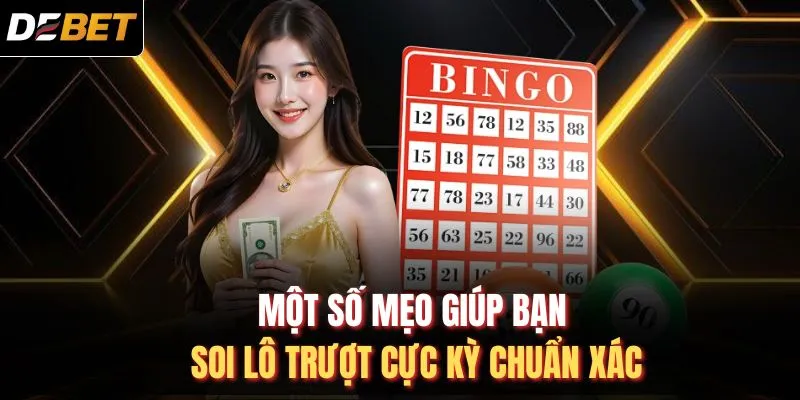 Một số mẹo gi&uacute;p bạn soi l&ocirc; trượt cực kỳ chuẩn x&aacute;c