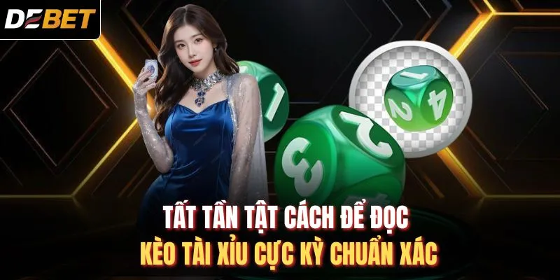 Tất tần tật c&aacute;ch để đọc k&egrave;o t&agrave;i xỉu cực kỳ chuẩn x&aacute;c