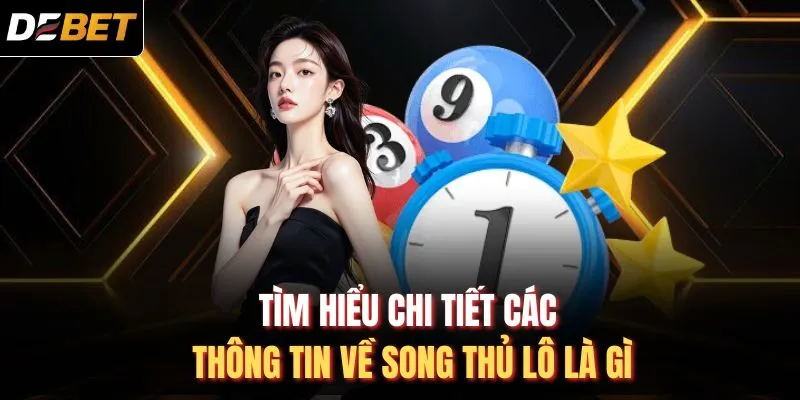 T&igrave;m hiểu chi tiết c&aacute;c th&ocirc;ng tin về song thủ l&ocirc; l&agrave; g&igrave;